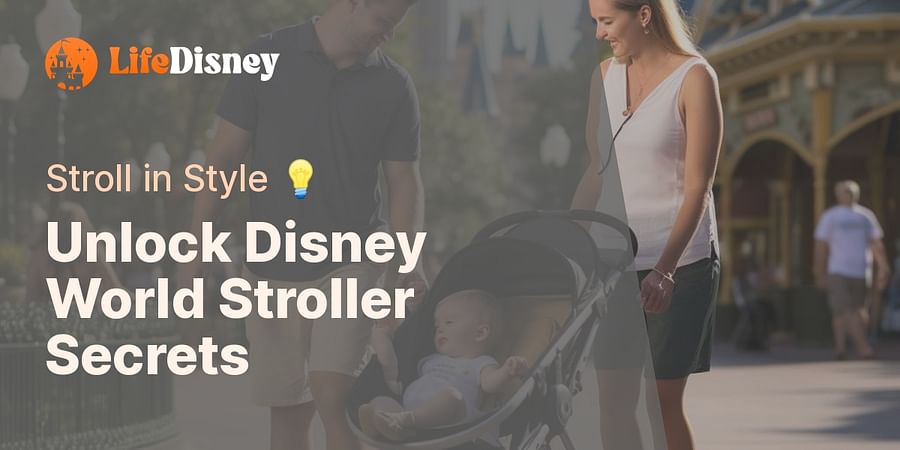 Unlock Disney World Stroller Secrets - Stroll in Style 💡