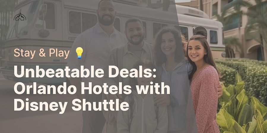 Unbeatable Deals: Orlando Hotels with Disney Shuttle - Stay & Play π‘