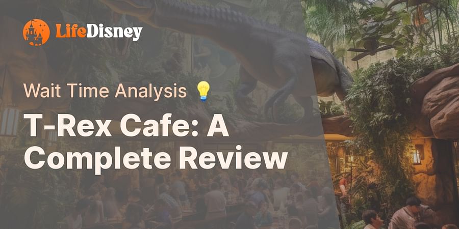 T-Rex Cafe: A Complete Review - Wait Time Analysis π‘